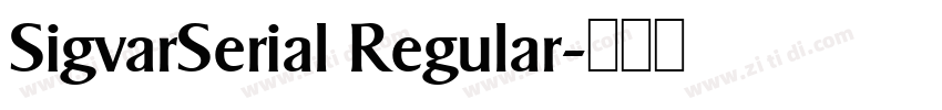 SigvarSerial Regular字体转换 SigvarSerial Regular字体转换